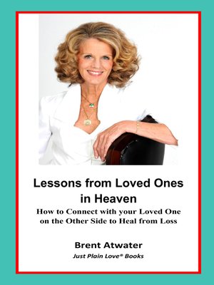 cover image of Lessons from Loved Ones in Heaven- How to Connect with your Loved One on the Other Side to Heal from Loss